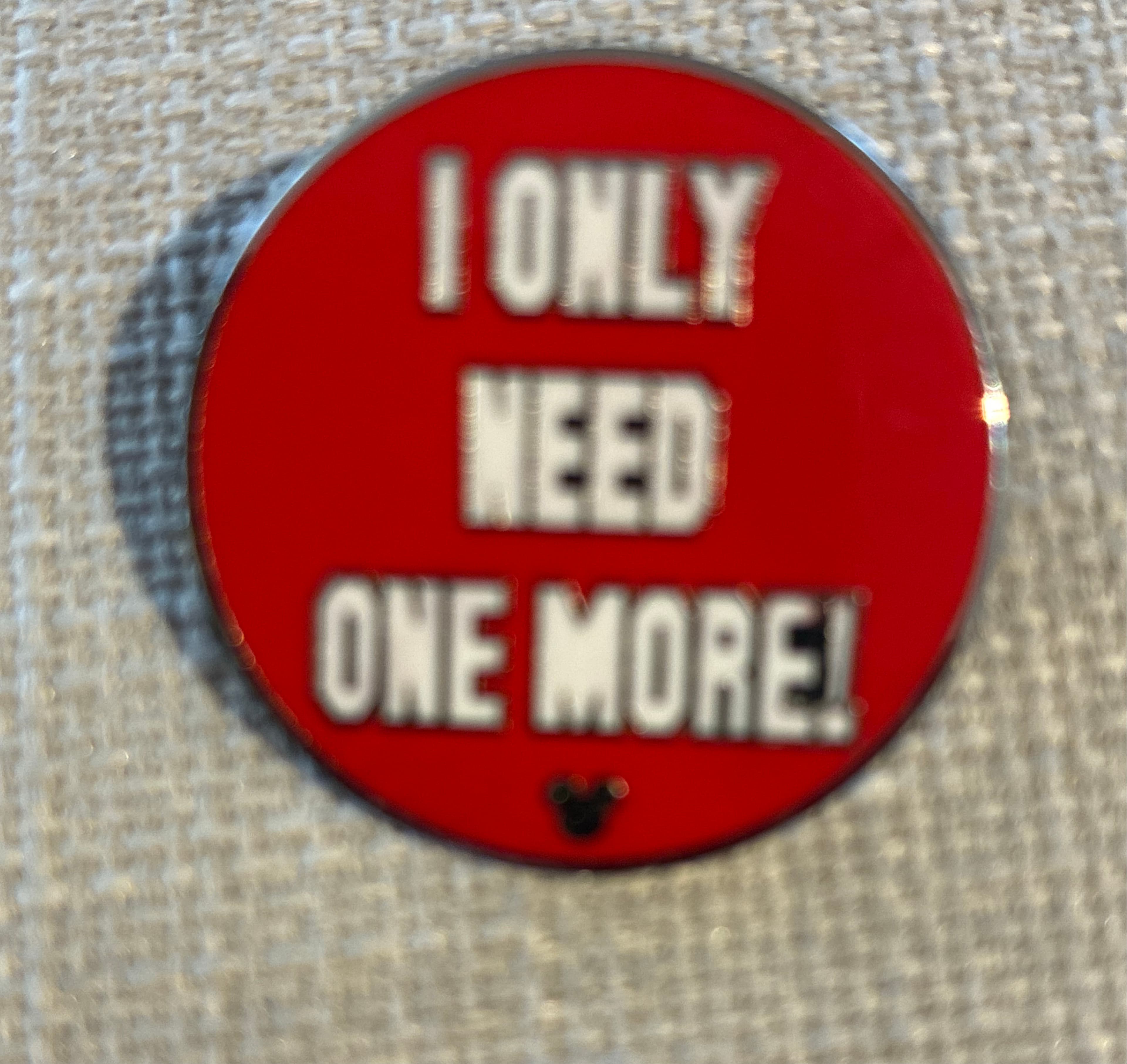 I Only Need One More! - Pin Trading Phrases - Hidden Mickey Completer Pin