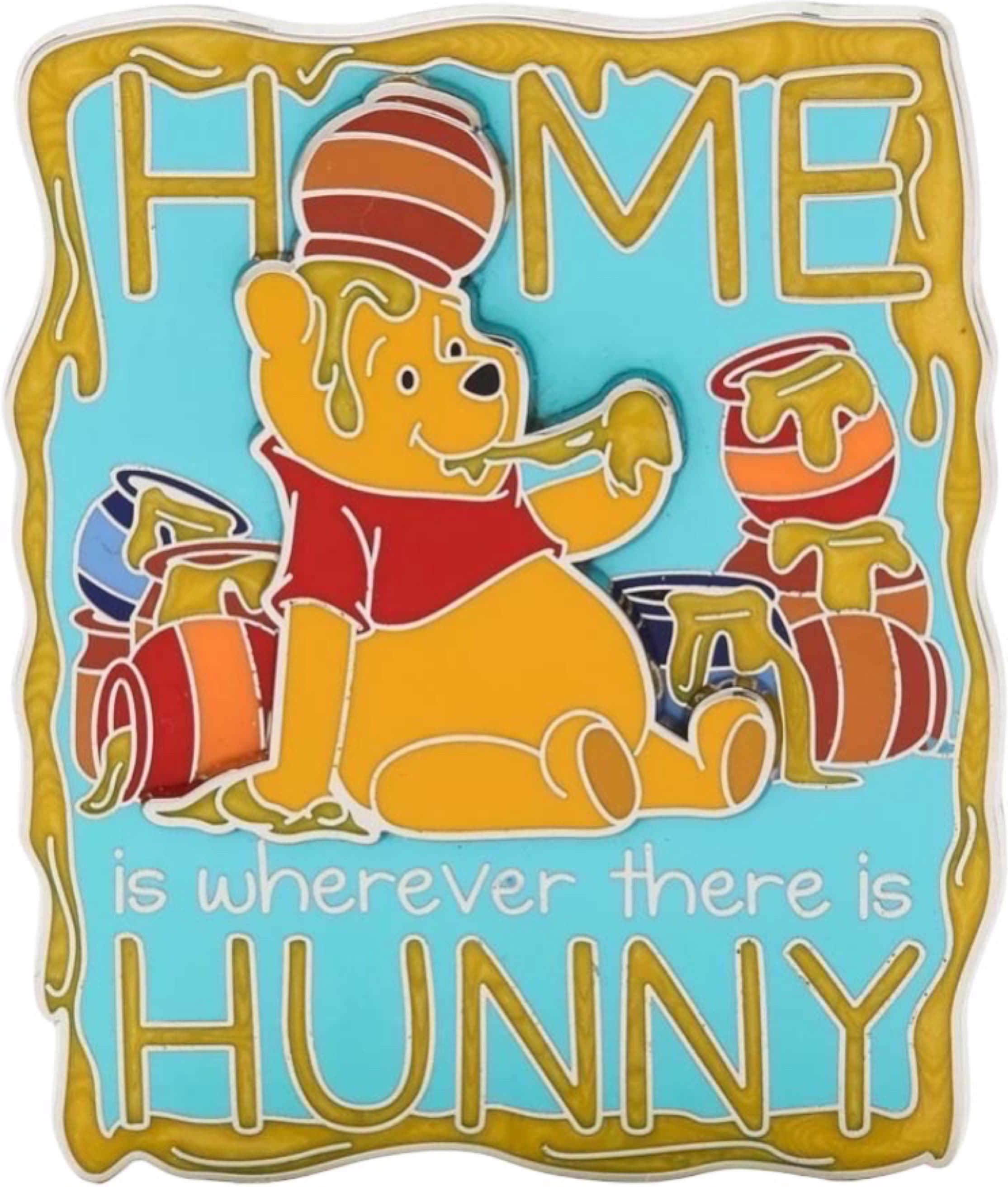 Winnie the Pooh Home is Wherever There is Hunny